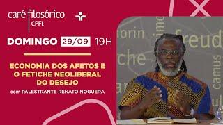 Café Filosófico | Economia dos afetos e o fetiche neoliberal do desejo | 29/09/2024