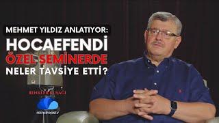 HOCAEFENDİ ÖZEL SEMİNERDE NE TAVSİYE ETTİ? - RENKLER KUŞAĞI - MEHMET YILDIZ