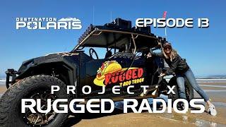 Destination Polaris: "Project X: Rugged Radios Taco Truck" Ep. 13