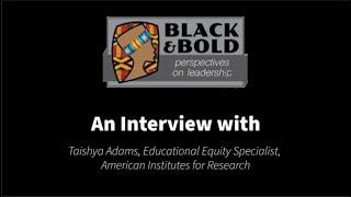 An Interview with Taishya Adams, Educational Equity Specialist, American Institutes for Research