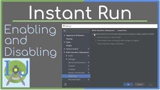 Enabling and Disabling Instant Run || How To's #3