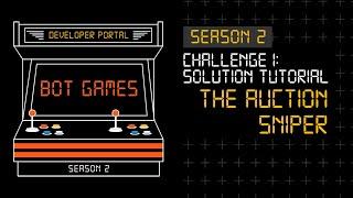 Challenge 1 Solution Tutorial: The Auction Sniper Challenge | #BotGames Season 2