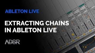 Extracting Chains in Ableton Live