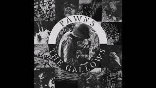 Pawns - The Gallows (Full Album)