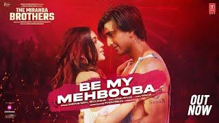 The Miranda Brothers | Be My Mehbooba | Meezaan, Darshan Raval, Amaal Mallik, Sahher, Neeti, Kumaar