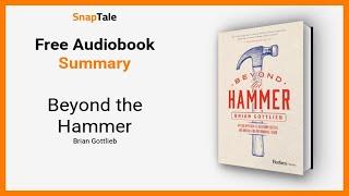 Beyond the Hammer by Brian Gottlieb: 15 Minute Summary