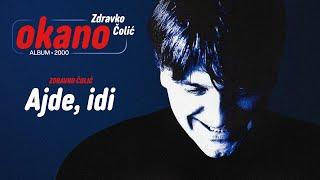 Zdravko Colic - Ajde idi - (Audio 2000)