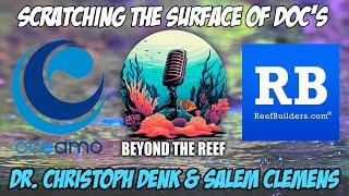 Scratching the Surface of DOC’s: Christoph Denk (Oceamo) Salem Clemens (Reef Builders)