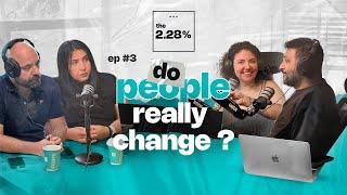 Ep #3 (Pilot): Do People Really Change?  | The 2.28% with Firas Mghames