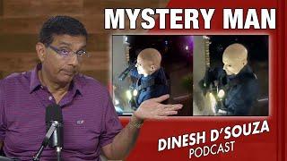 MYSTERY MAN Dinesh D’Souza Podcast Ep1105