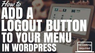 How To Add A Logout Button To Menu In Wordpress (No Coding Required)