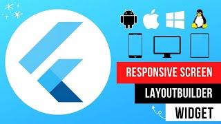 Flutter Responsive app different screen size | LayoutBuilder Widget