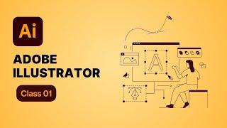 Adobe Illustrator Tutorial for Beginners | Introduction to Adobe Ai Interface | Class 01