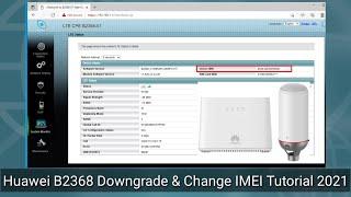 Huawei B2368 Downgrade and Change IMEI Tutorial 2021