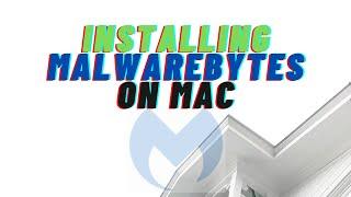 Scanning my Mac for Malware - Installing Malwarebytes version 4.6.12 in 2021