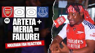 ARSENAL 0-0 EVERTON ( Godfrey - NIGERIAN FAN REACTION) - Premier League  2024 -2025