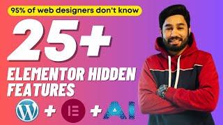 Top 25 Elementor Hidden Features | Elementor Tips and Tricks | Elementor AI