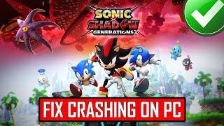 How To Fix SONIC X SHADOW GENERATIONS Crashing at Startup On PC