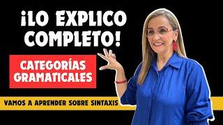 Categorías gramaticales. Explicación completa sobre la gramática del español. La profe Mónica