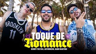 TOQUE DE ROMANCE - Henry Freitas, Arthurzim, Kadu Martins (Clipe Oficial)