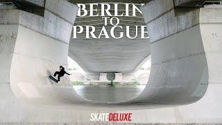 BERLIN TO PRAGUE /////// SKATEDELUXE