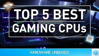 Top 5 Best Gaming CPUs