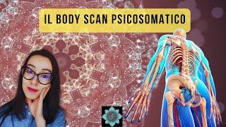 Il Body Scan Psicosomatico. Dai Blocchi alla Salute globale.