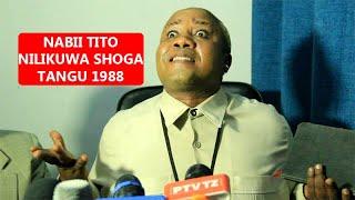 NABII TITO:NILIKUWA "SHOGA" TANGU MWAKA 1988/NILINOGEWA SANA..