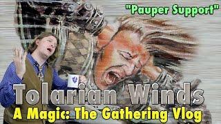 MTG - Tolarian Winds -  "Pauper Support" A Magic: The Gathering Vlog