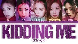 ITZY (있지) – KIDDING ME Lyrics (Color Coded Han/Rom/Eng)