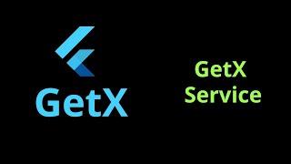 GetX Services Tutorial 2022 - GetX Service Flutter 2.5 iOS and Android App Development Full Course