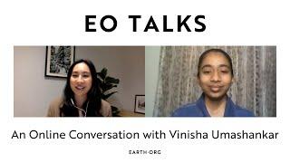 Earth.Org Talks: An Online Conversation with Vinisha Umashankar