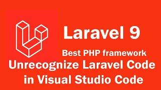 Fix: How to fix unrecognize Laravel Code  in Visual Studio Code/ install Laravel extension pack