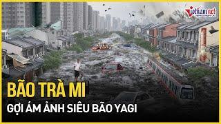 Bão Trà Mi gợi ám ảnh bão Yagi, tàn phá nặng nề Philippines | Báo VietNamNet