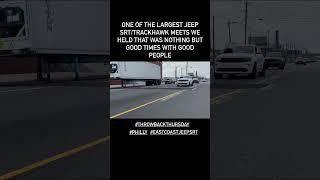 Largest Jeep SRT / Trackhawk Meet in Philly