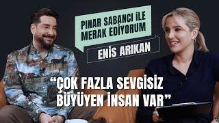 Enis Arıkan l Pınar Sabancı İle Merak Ediyorum