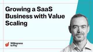 Growing a SaaS Business with Value Scaling