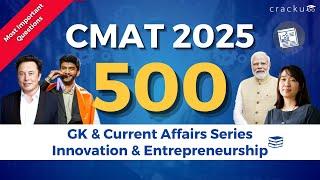 CMAT 2025 | Top 500 Questions | GK Current Affairs and Innovation & Entrepreneurship