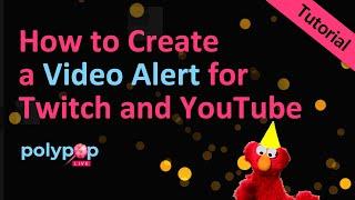 How to Create a Video Alert for Twitch and YouTube