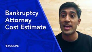 Bankruptcy Attorney Cost Estimate