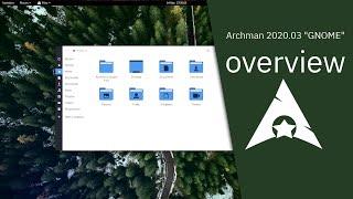 Archman 2020.03 "GNOME" overview | Fast, visual, stable and easy.