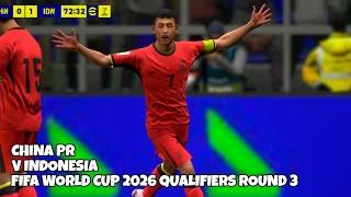 China PR vs Indonesia 2026 FIFA World Cup Qualifiers Round 3