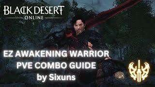 Awakening Warrior EZ PvE Combo Guide | Black Desert Online