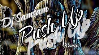 Dj Samsam - Push Up Remix 