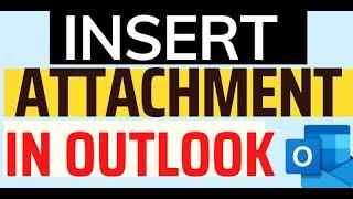 How to Insert Attachments in an Outlook Email?