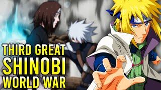 Third Great Shinobi War EXPLAINED?!