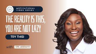 "Unlock Your Potential: Understanding the Difference Between Laziness and Motivation" || Ope Adebayo