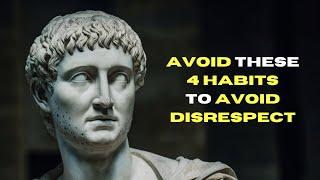 4 Awful Habits That Make People Disrespect You (Stoic Philosophy Insights) | Stoic Pulse