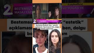 Bestemsu Özdemir’den estetik açıklaması #bestemsuözdemir #estetik #magazin