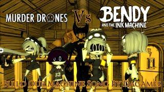 Murder Drones vs Bendy and the Ink Machine Song - Build Our Machine By @dagames@dagames (Fixed)